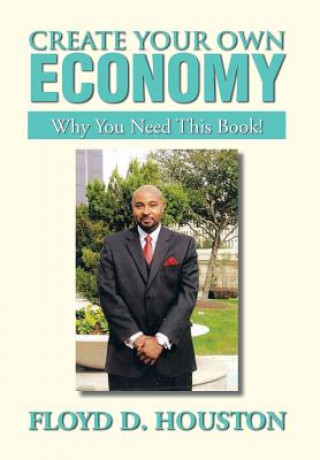 Livre Create Your Own Economy Floyd D Houston