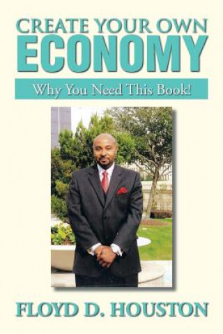 Livre Create Your Own Economy Floyd D Houston