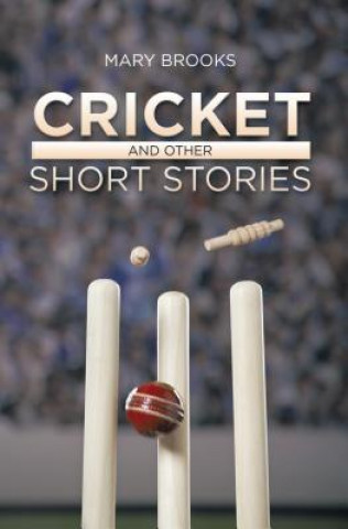 Könyv Cricket and Other Short Stories Mary Brooks