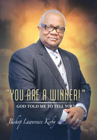 Könyv You Are a Winner! ... God Told Me to Tell You! Bishop Lawrence Kirby