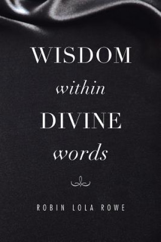 Knjiga Wisdom Within Divine Words Robin Lola Rowe