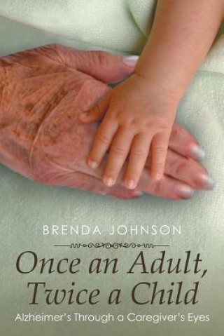 Kniha Once an Adult, Twice a Child Brenda Johnson