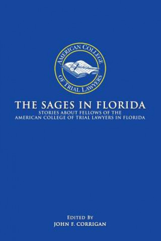 Knjiga Sages in Florida American College of Trial Lawyers