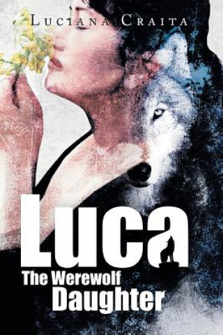 Книга Luca the Werewolf Daughter Luciana Craita