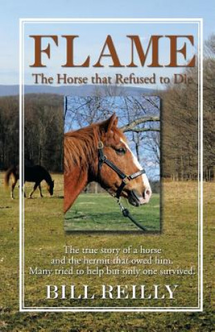Книга Flame - The Horse That Refused to Die Bill Reilly