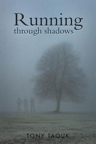 Knjiga Running Through Shadows Tony Taouk