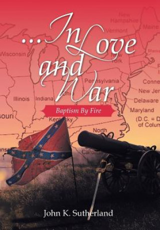 Книга ...in Love and War John K Sutherland