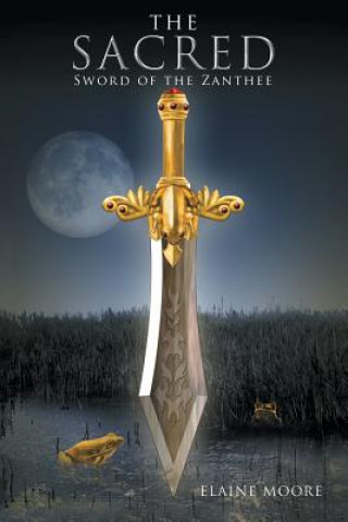 Kniha Sacred Sword of the Zanthee Elaine Moore