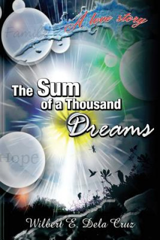 Kniha Sum of a Thousand Dreams Wilbert Evangelista Dela Cruz