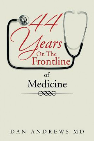 Carte 44 Years on the Frontline of Medicine Dan Andrews MD