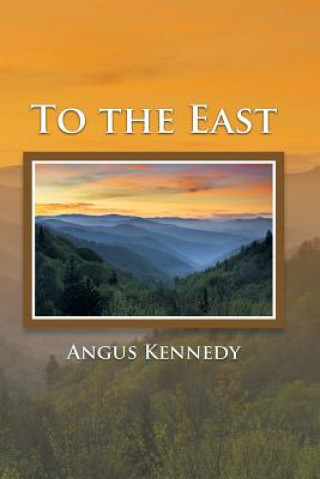 Libro To the East Angus Kennedy