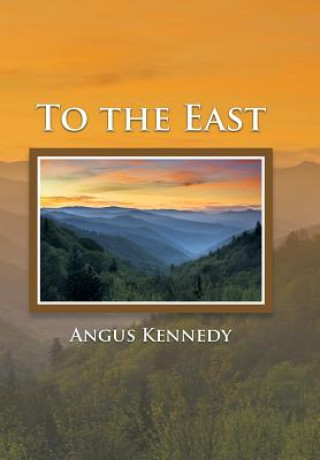 Livre To the East Angus Kennedy