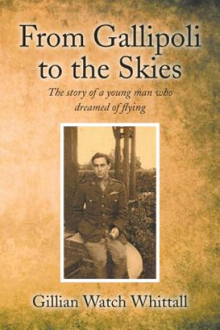 Buch From Gallipoli to the Skies Gillian Watch Whittall