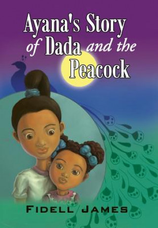 Carte Ayana's Story of Dada and the Peacock Fidell James