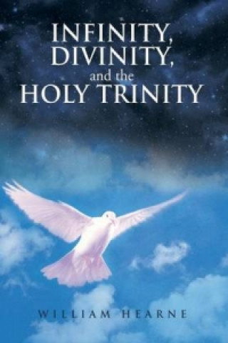 Buch Infinity, Divinity, and the Holy Trinity William Hearne