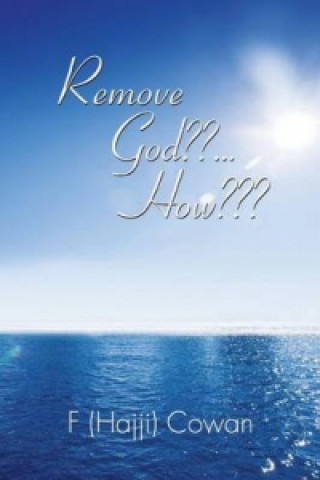 Knjiga Remove God ... How F (Hajji) Cowan