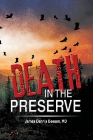 Kniha Death in the Preserve James Dennis Beeson MD