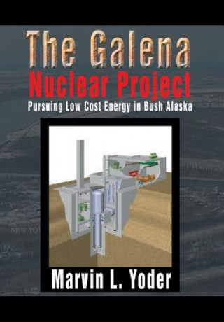 Libro Galena Nuclear Project Marvin L Yoder