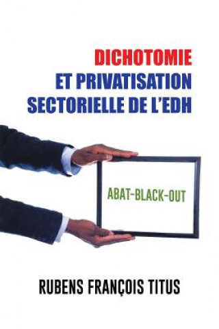 Kniha Dichotomie Et Privatisation Sectorielle de L'Edh Rubens Francois Titus