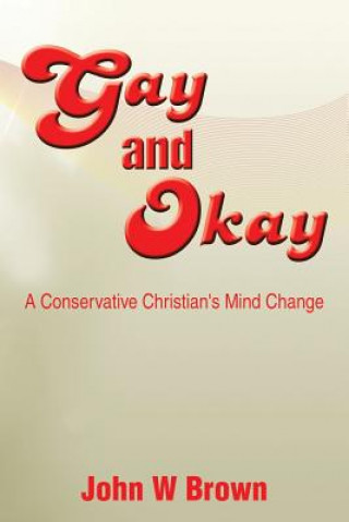 Книга Gay and Okay John W Brown