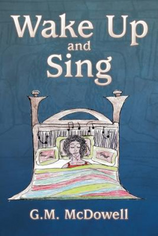 Knjiga Wake Up and Sing G M McDowell