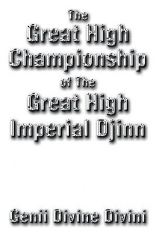 Könyv Great High Championship of the Great High Imperial Djinn Genii Divine Divini