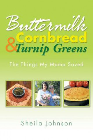 Kniha Buttermilk Cornbread and Turnip Greens Johnson