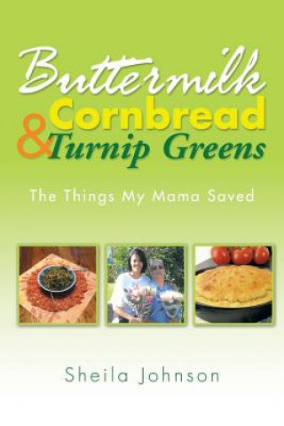 Livre Buttermilk Cornbread and Turnip Greens Johnson