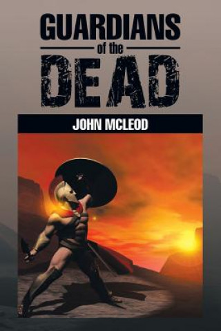 Livre Guardians of the Dead John (University of Abertay Dundee) McLeod