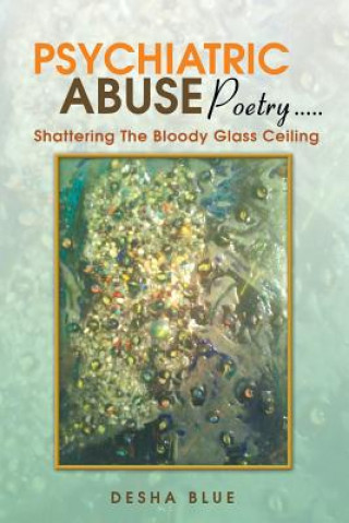 Könyv Psychiatric Abuse Poetry Desha Blue