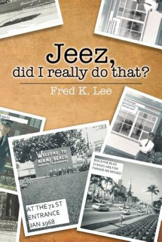 Knjiga Jeez, Did I Really Do That? Fred K Lee