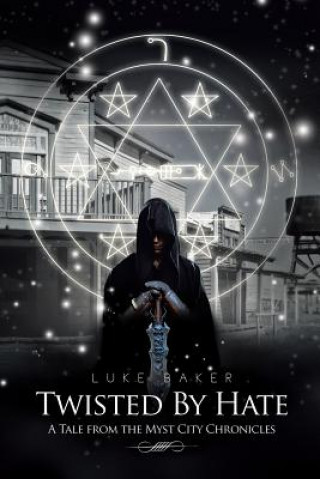 Kniha Twisted By Hate Luke Baker