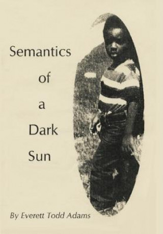 Knjiga Semantics of a Dark Sun Everett Adams