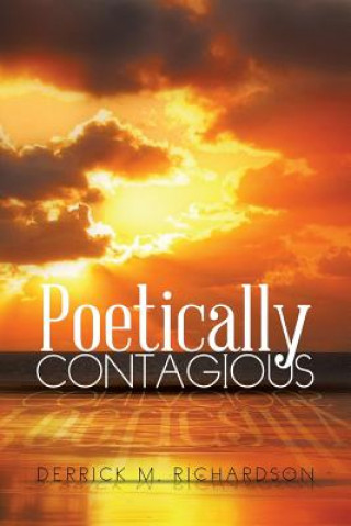 Buch Poetically Contagious Derrick M Richardson