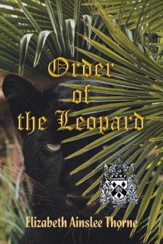 Kniha Order of the Leopard Elizabeth Ainslee Thorne