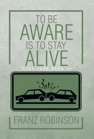 Kniha To Be Aware Is to Stay Alive Franz Robinson