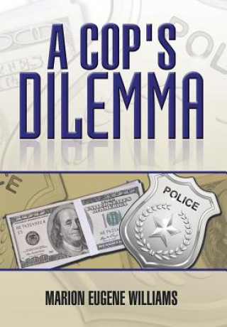 Knjiga Cop's Dilemma Marion Eugene Williams