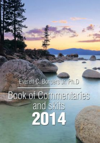 Kniha Book of Commentaries and Skits 2014 Everett C Borders Jr Ph D