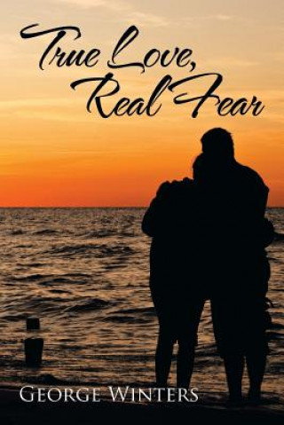 Книга True Love, Real Fear George Winters