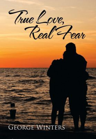 Kniha True Love, Real Fear George Winters