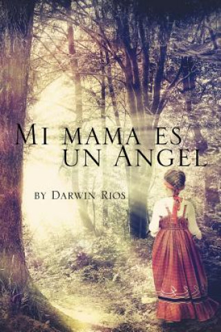 Könyv Mi mama es un Angel Darwin Rios