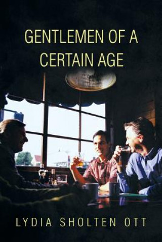 Könyv Gentlemen of a Certain Age Lydia Scholten Ott