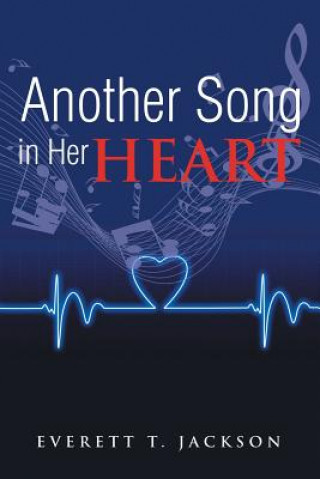Könyv Another Song in Her Heart Everett T Jackson