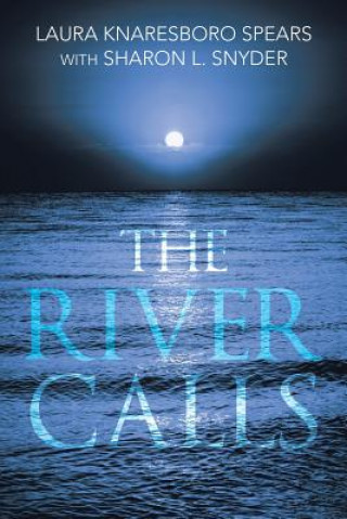 Kniha River Calls Laura Knaresboro Spears