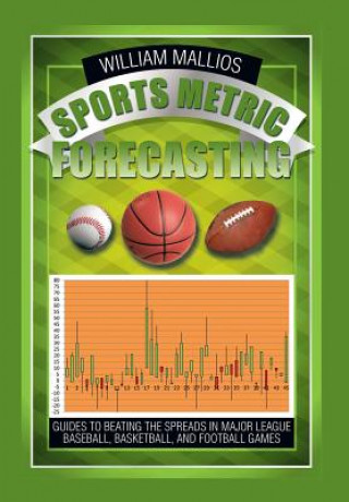 Книга Sports Metric Forecasting William Mallios