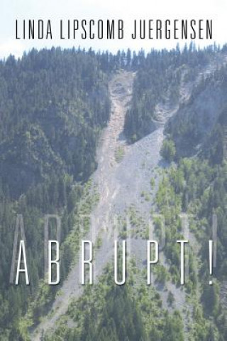 Libro Abrupt! Linda Lipscomb Juergensen