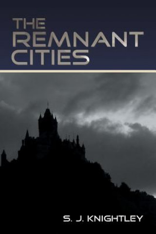 Kniha Remnant Cities S J Knightley