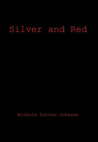 Kniha Silver and Red Nichole Sutton-Johnson