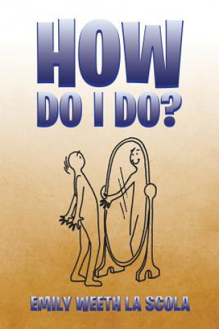 Livre How Do I Do? Emily Weeth La Scola