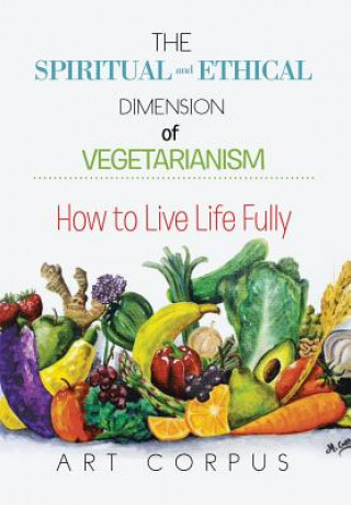 Kniha Spiritual and Ethical Dimension of Vegetarianism Art Corpus